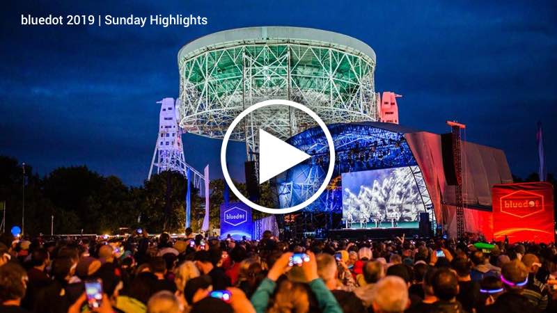 bluedot 2019 Sunday Highlights