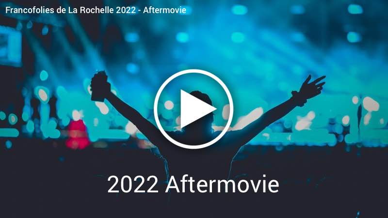 Francofolies de La Rochelle 2022 - Aftermovie