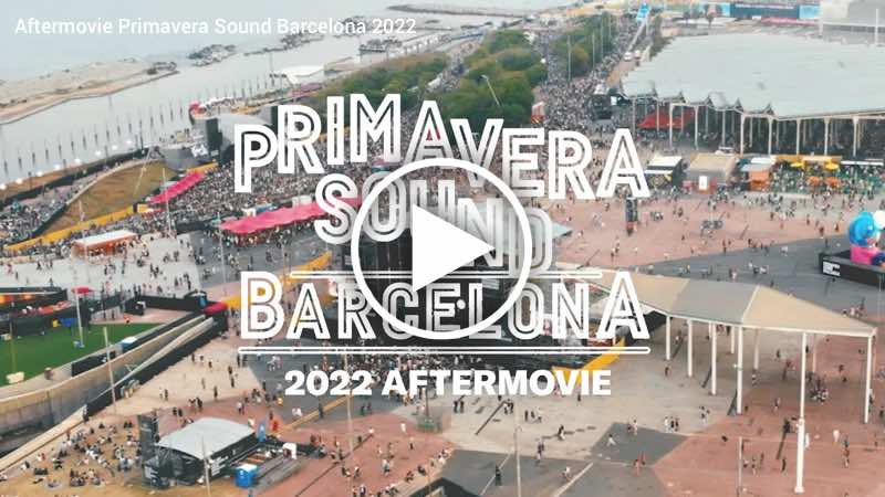 Aftermovie Primavera Sound Barcelona 2022